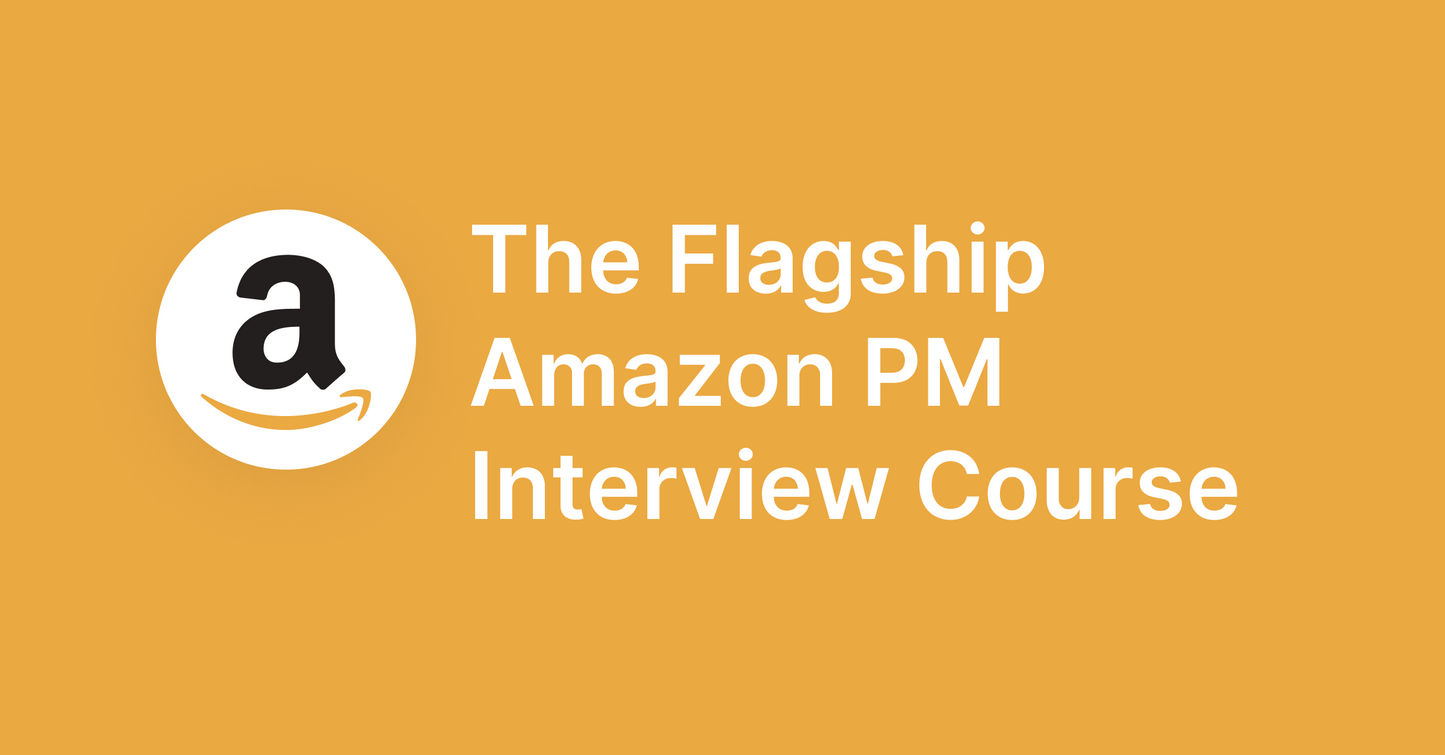 The Flagship Amazon PM Interview Course