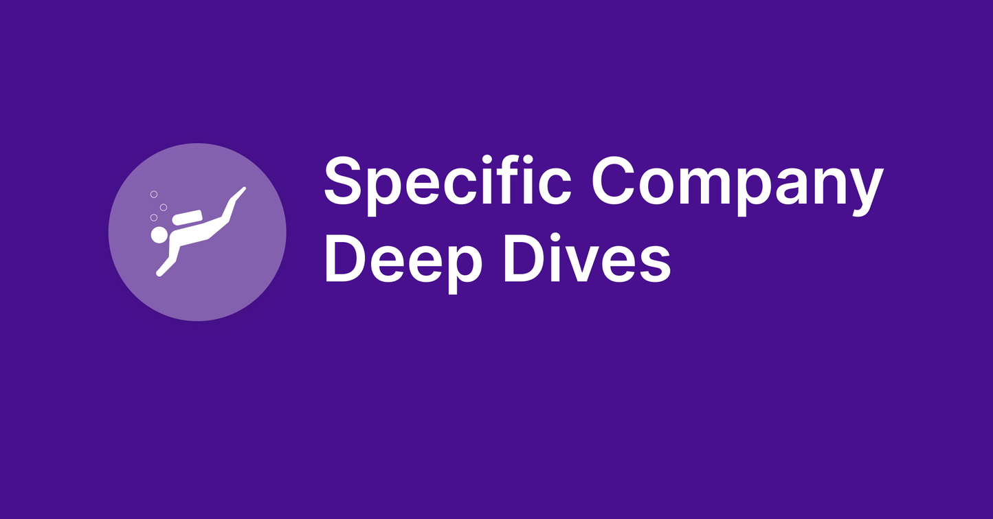 Specific Company Deep Dives